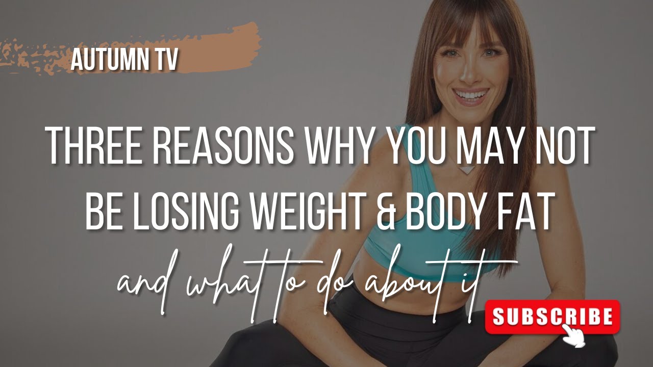 Three reasons you might not be losing weight/body fat