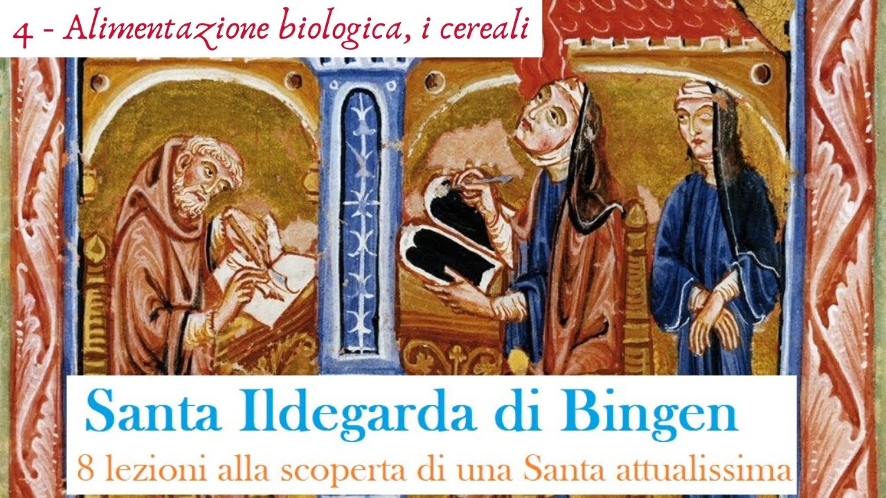 Ildegarda di Bingen - Alimentazione biologica, il farro re dei cereali