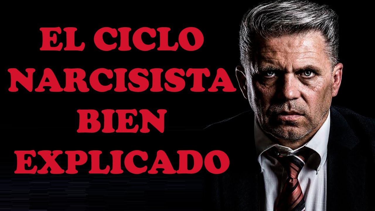 EL CICLO NARCISISTA BIEN EXPLICADO