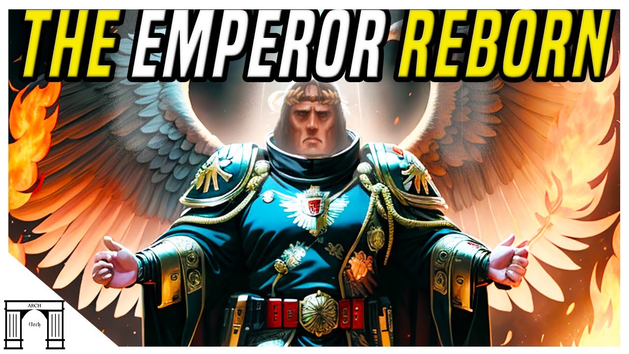 The Star Child! Rebirth Of The God Emperor And It's Consequences Explained! Warhammer 40k Lore