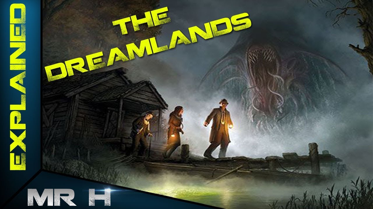 What Are The Dreamlands? - Cthulhu Mythos Explained