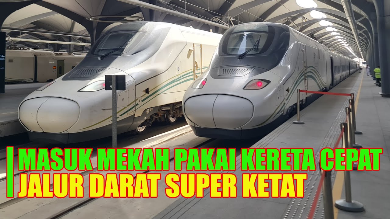 KOTA MAKKAH SUPER KETAT TERPAKSA MASUK LEWAT KERETA CEPAT