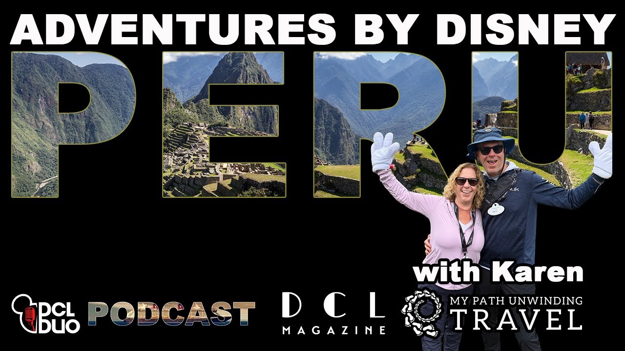 Llamas, Legends & Disney Magic: Karen&rsquo;s Adventures by Disney Trip to Peru!