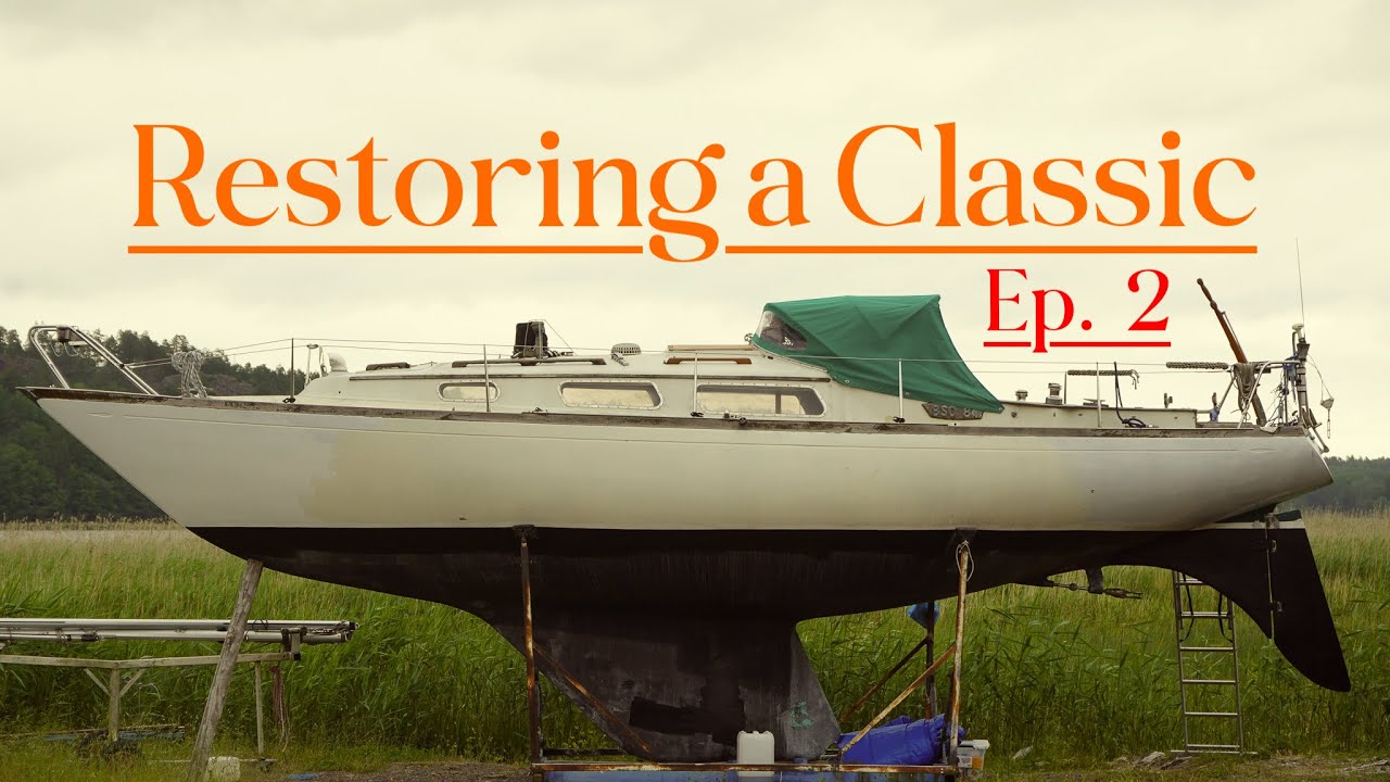 Restoring a 1971 Hallberg-Rassy Sailboat Ep. 2