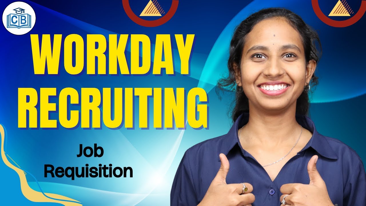 Job Requisition in Workday Recruiting | Workday Recruiting Online Training | CyberBrainer