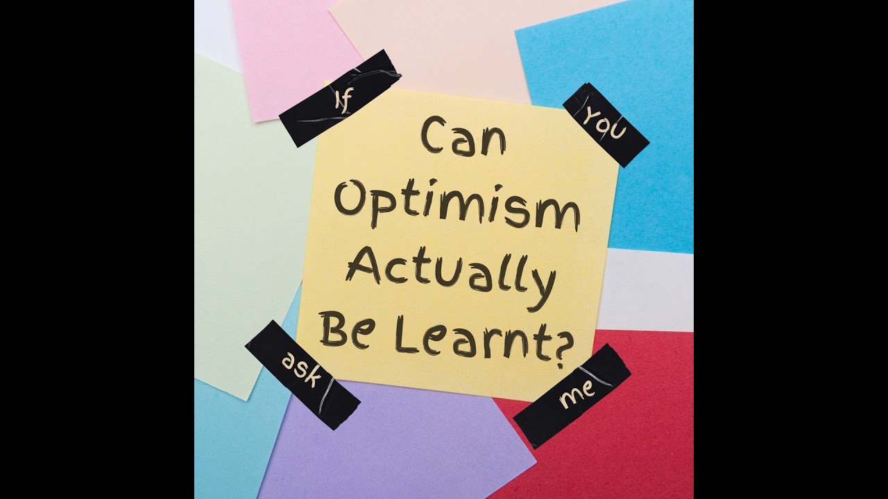 Can Optimism Actually Be Learnt? | If You Ask Me Podcast
