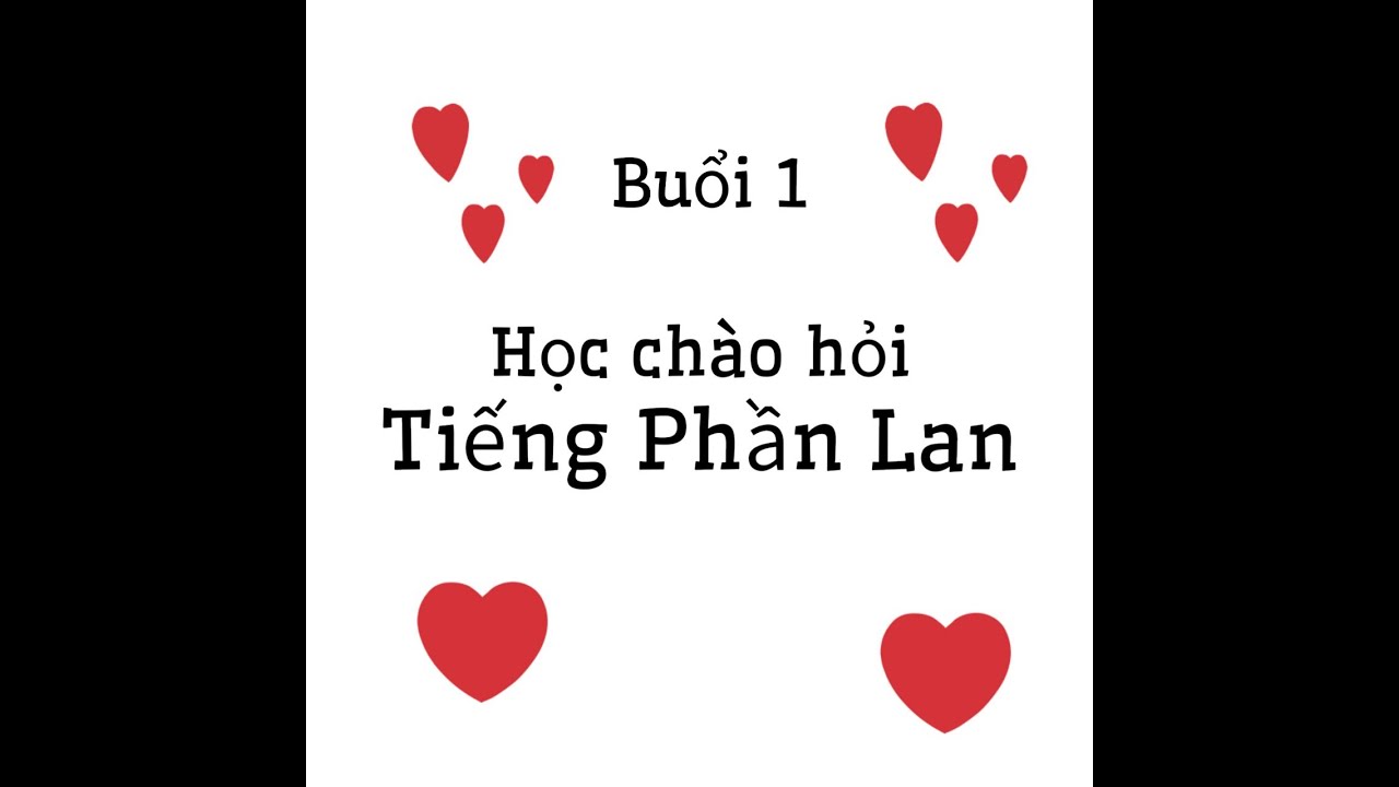 Học chào hỏi bằng tiếng Phần Lan - buổi 1