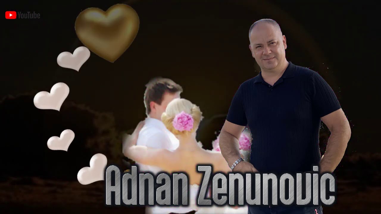 ADNAN ZENUNOVIC-Budi moja hamajlija -NOVO2020