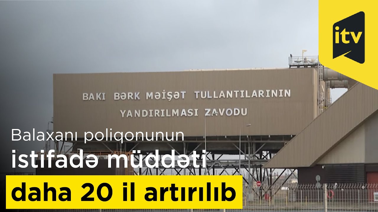 Balaxanı poliqonunun istifadə müddəti daha 20 il artırılıb