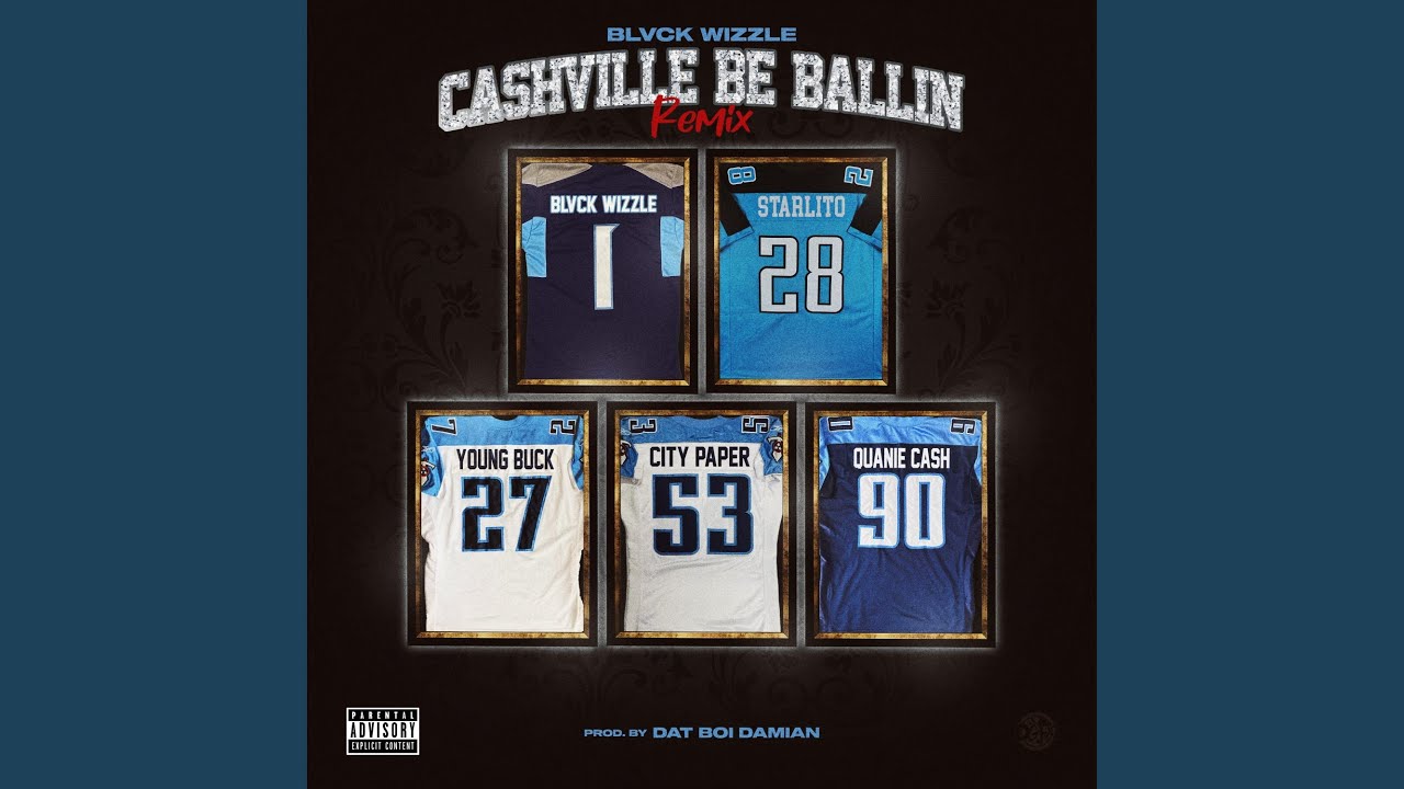 Cashville Be Ballin Remix (feat. Young Buck, Tha City Paper, Starlito & Quanie Cash)