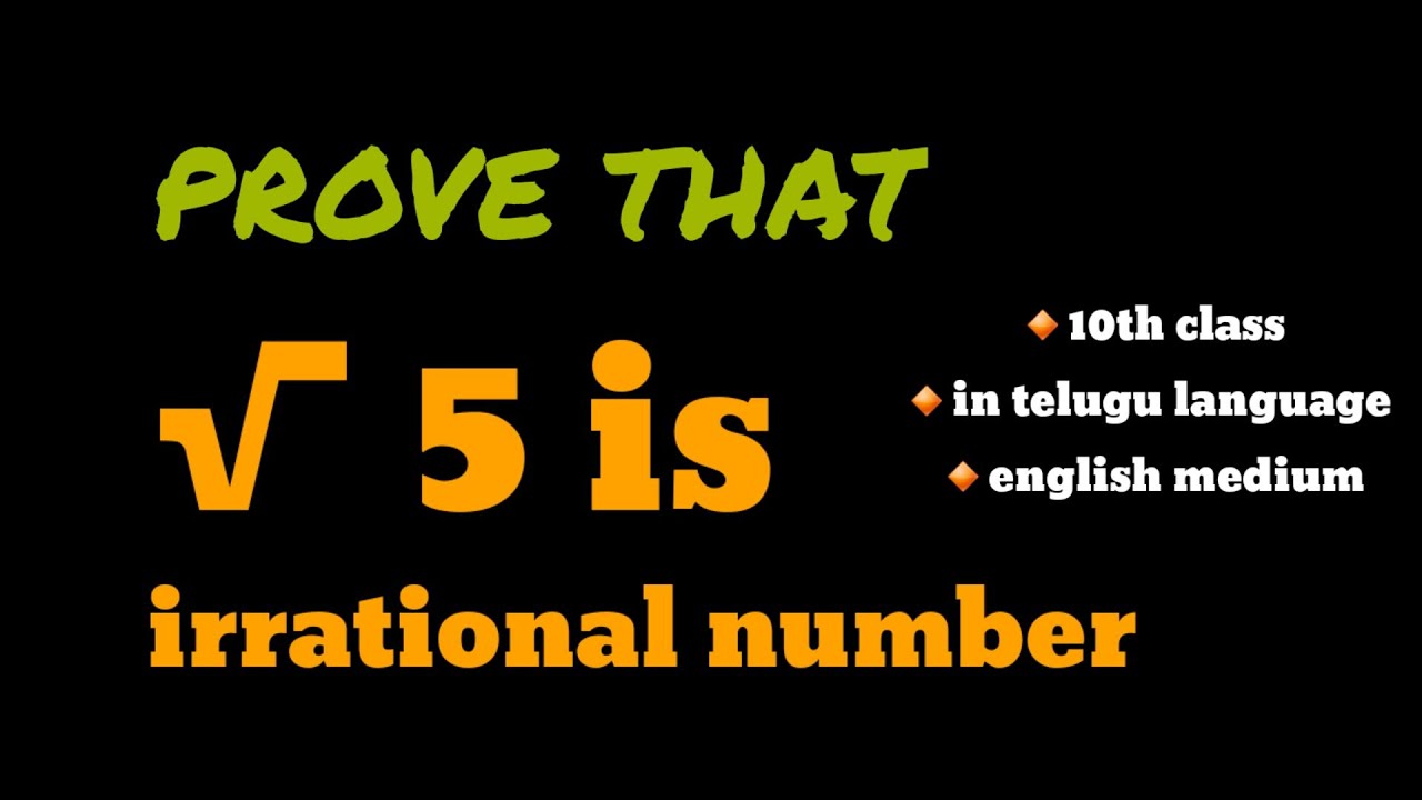 prove that root 5 is irrational number theorem