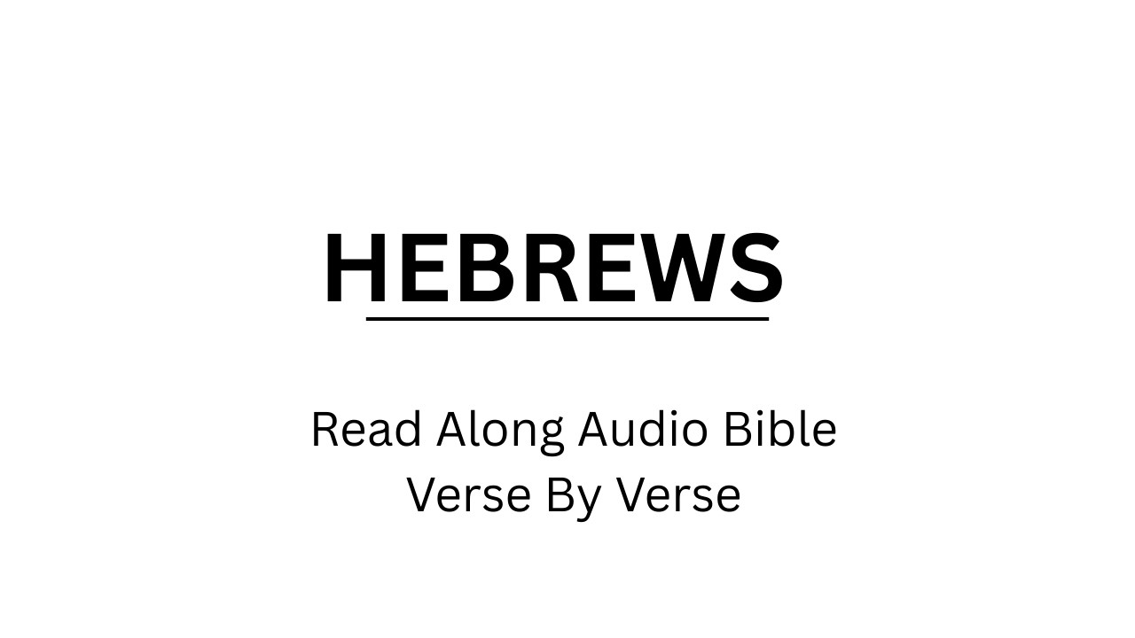 58 Hebrews: Verse by Verse | Complete Read-Along Audio Bible | English Scripture with Text