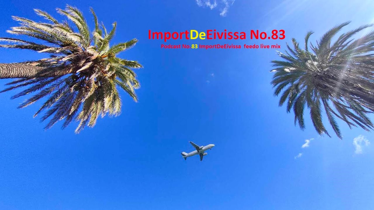 FEEDO @ Import de Eivissa 83 | IBIZA Deep Organic House Mix 2023