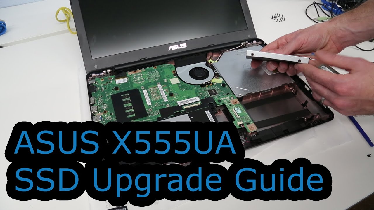 ASUS X555UA SSD Upgrade Guide