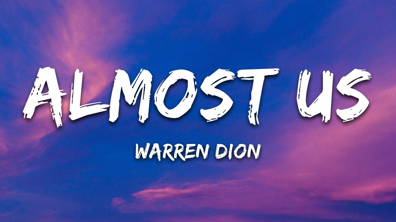 Warren Dion - Almost Us (Lyrics)