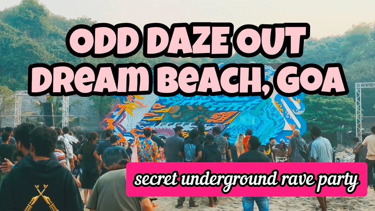 Best Underground Psychedelic 🇮🇳 rave festival of Goa. 'Odd Daze Out' 2023 - Dream beach Vagator.