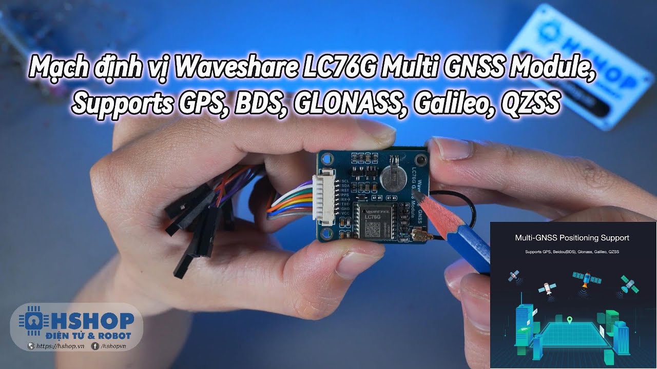 Mạch định vị Waveshare LC76G Multi GNSS Module, Supports GPS, BDS, GLONASS, Galileo, QZSS