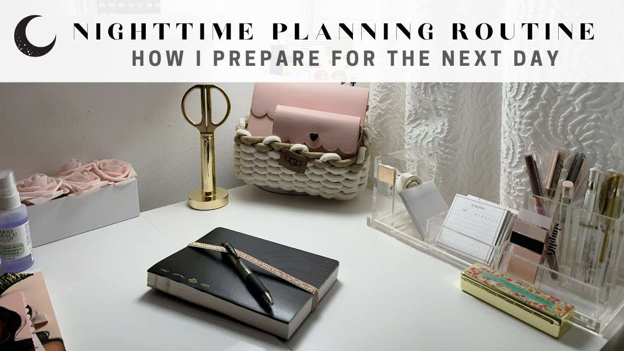 NIGHTTIME PLANNING ROUTINE | How I Prepare For The Next Day