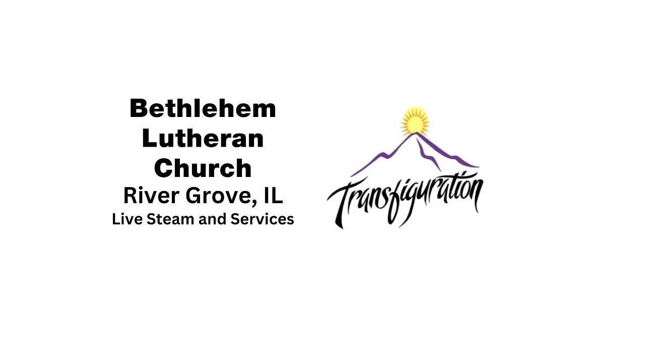 Bethlehem Lutheran Live Stream - Transfiguration - 2/15/2026