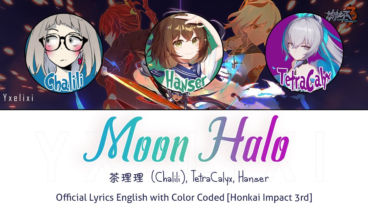 Moon Halo feat. 茶理理(Chalili), TetraCalyx, Hanser / HOYO-MiX | English Lyrics w/ Color Coded [Hi3] 歌詞