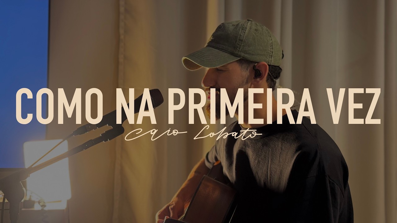Como na Primeira Vez + Altar – Casa de Davi | Louvor Acústico Voz e Violão (Cover) – Caio Lobato
