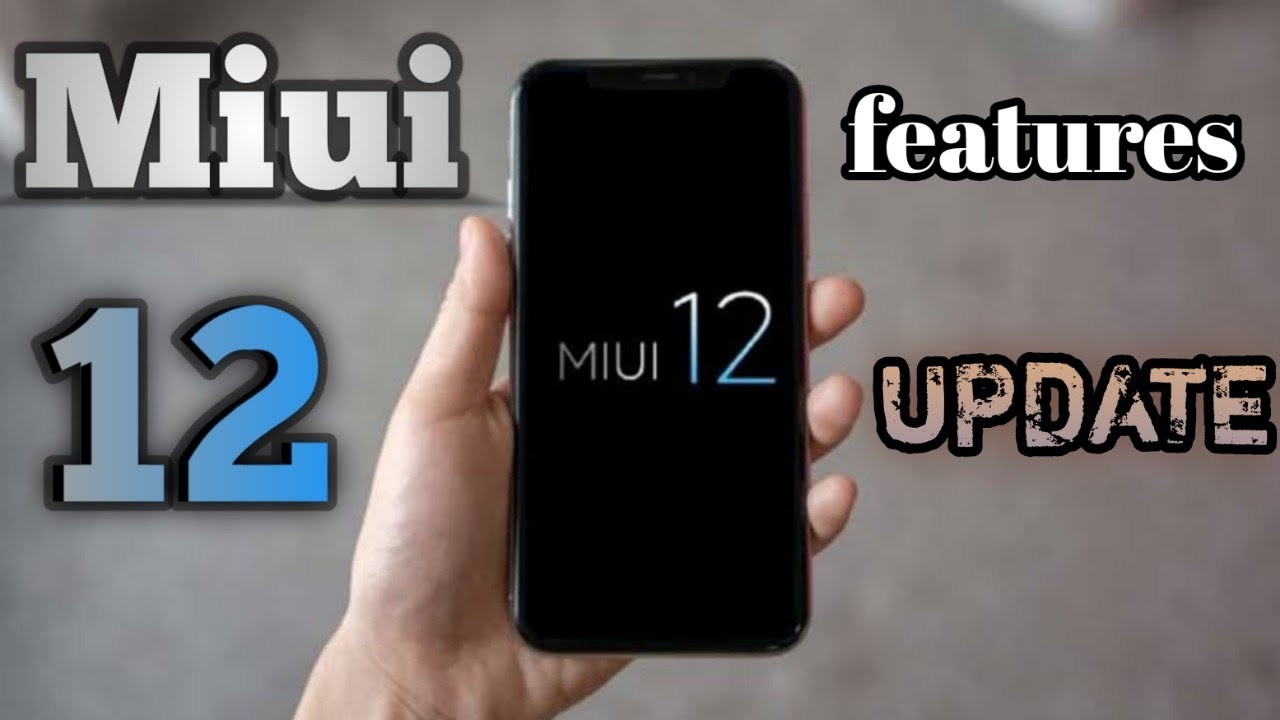 MIUI 12 FEATURES UPDATE