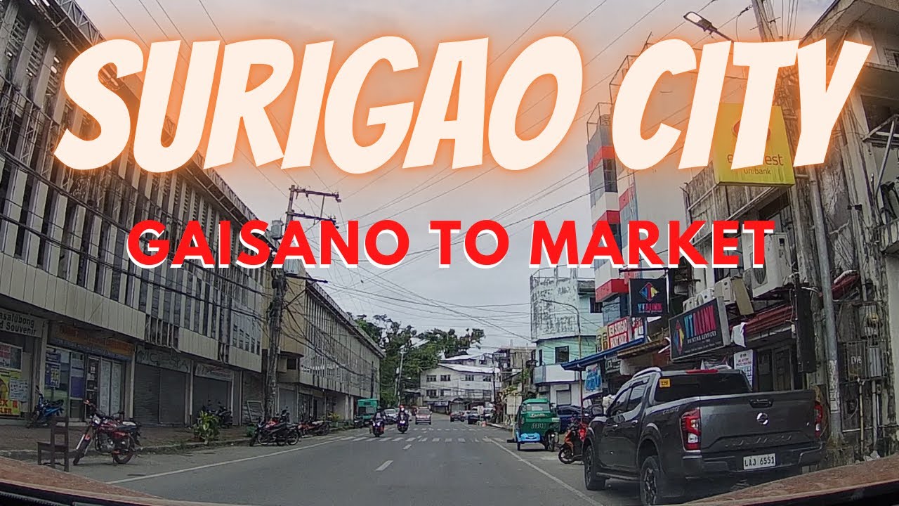 SURIGAO CITY GAISANO CAPITAL TO NEW PUBLIC MARKET VIA CENIZA HEIGHTS ROAD TOUR