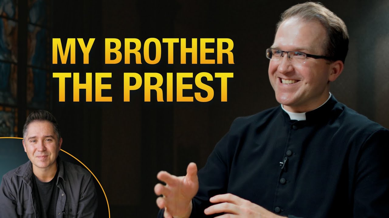 From Girlfriend to Priesthood - My Brother’s Call