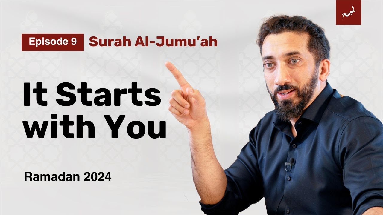4 Steps for Self-Improvement | Ep. 9 | Surah Al-Jumu'ah | Nouman Ali Khan | Ramadan 2024