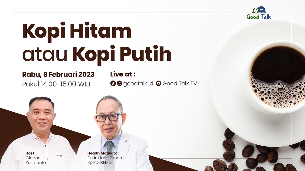 Kopi Hitam atau Kopi Putih - Good Talk Live 8 Februari 2023