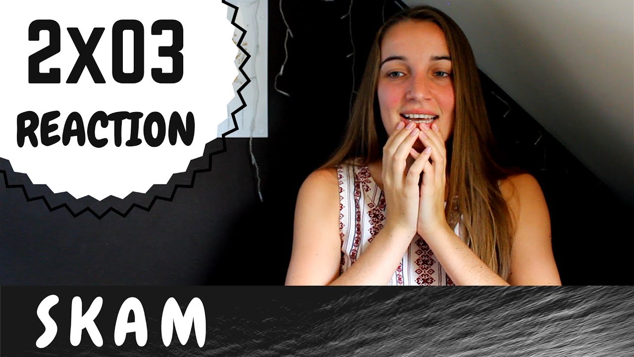 REACTION Skam Season 2 Episode 3 - Er det noe du skjuler for oss 2x03