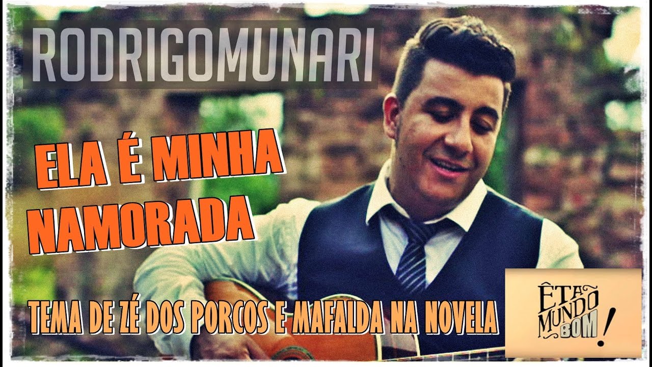 ELA É MINHA NAMORADA - Rodrigo Munari