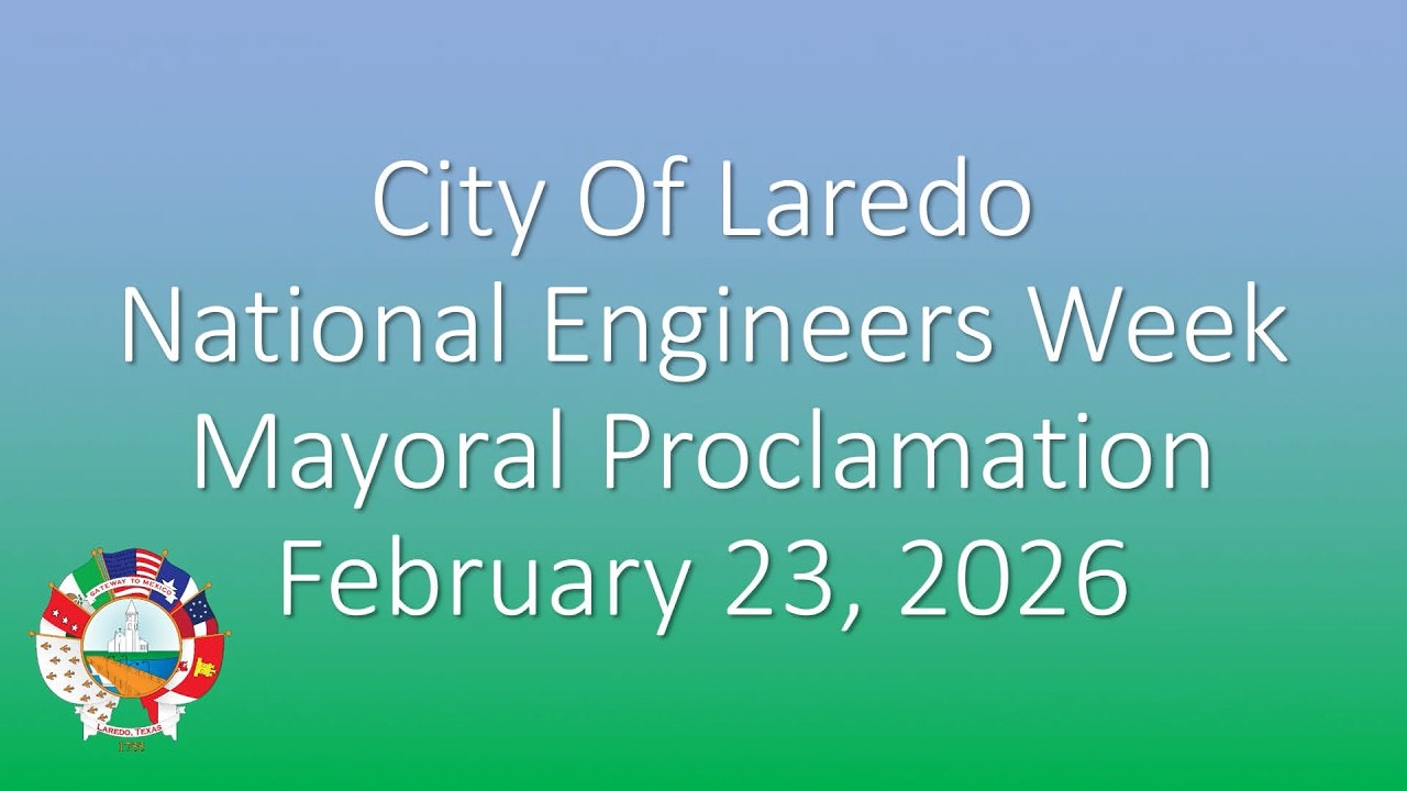 City of Laredo National Engineers Week Mayoral Proclamation, 02/23/2026