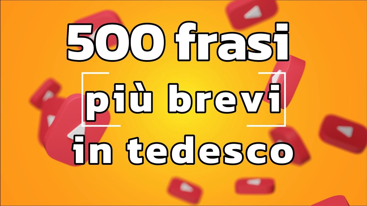 TEDESCO - 500 FRASI PIÙ BREVI CHE SI USANO OGNI GIORNAO PER COMUNICARE IN TEDESCO