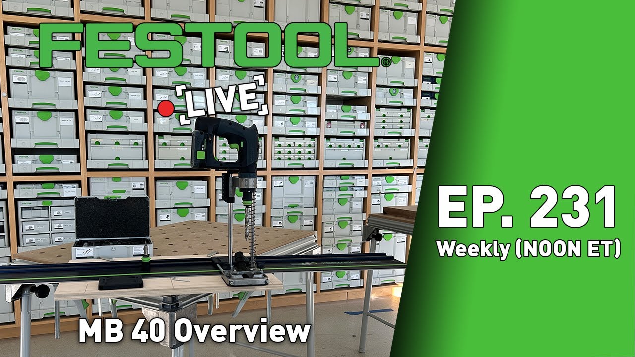 Festool Live Episode 231 - MB 40 Overview