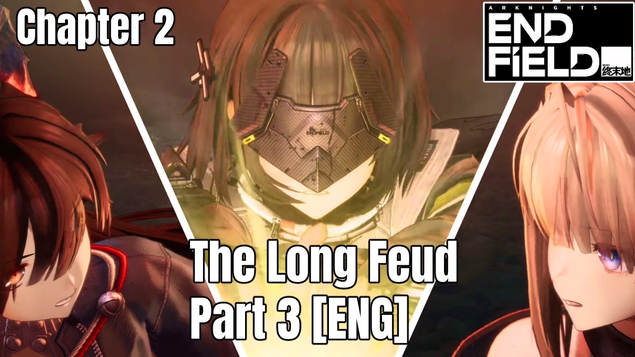 The Long Feud - 03 | Story Focus Edit | Full Cutscenes | No Commentary - [Arknights: Endfield]