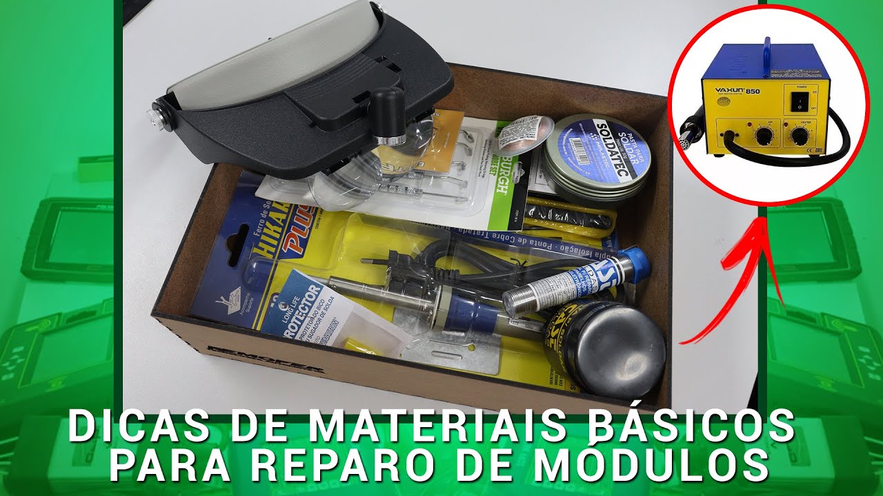 Materiais básicos para reparar Módulos.