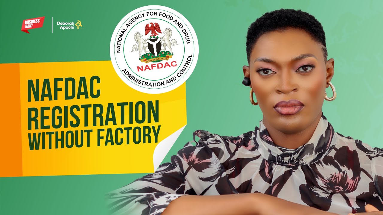 Registering NAFDAC Without Factory From Any Part of Nigeria I Deborah Apochi