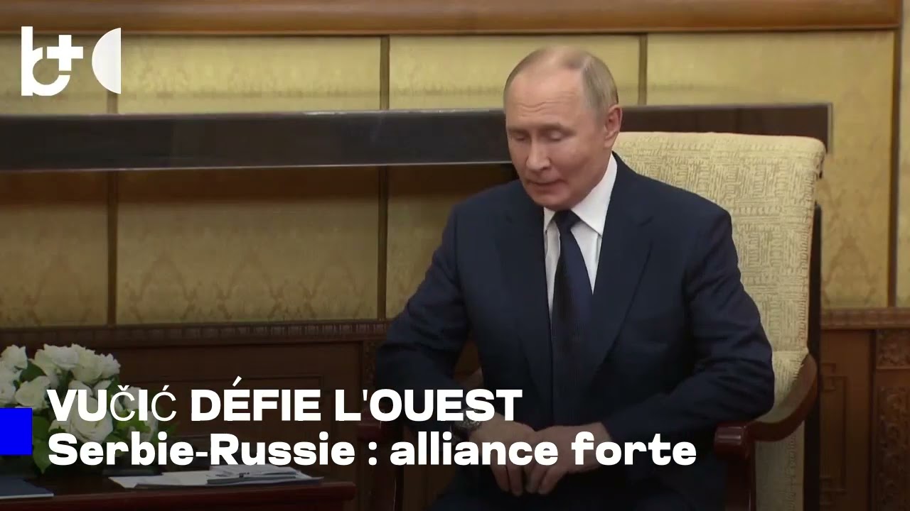 Vučić &agrave; Poutine : Les entreprises russes sont les bienvenues en Serbie
