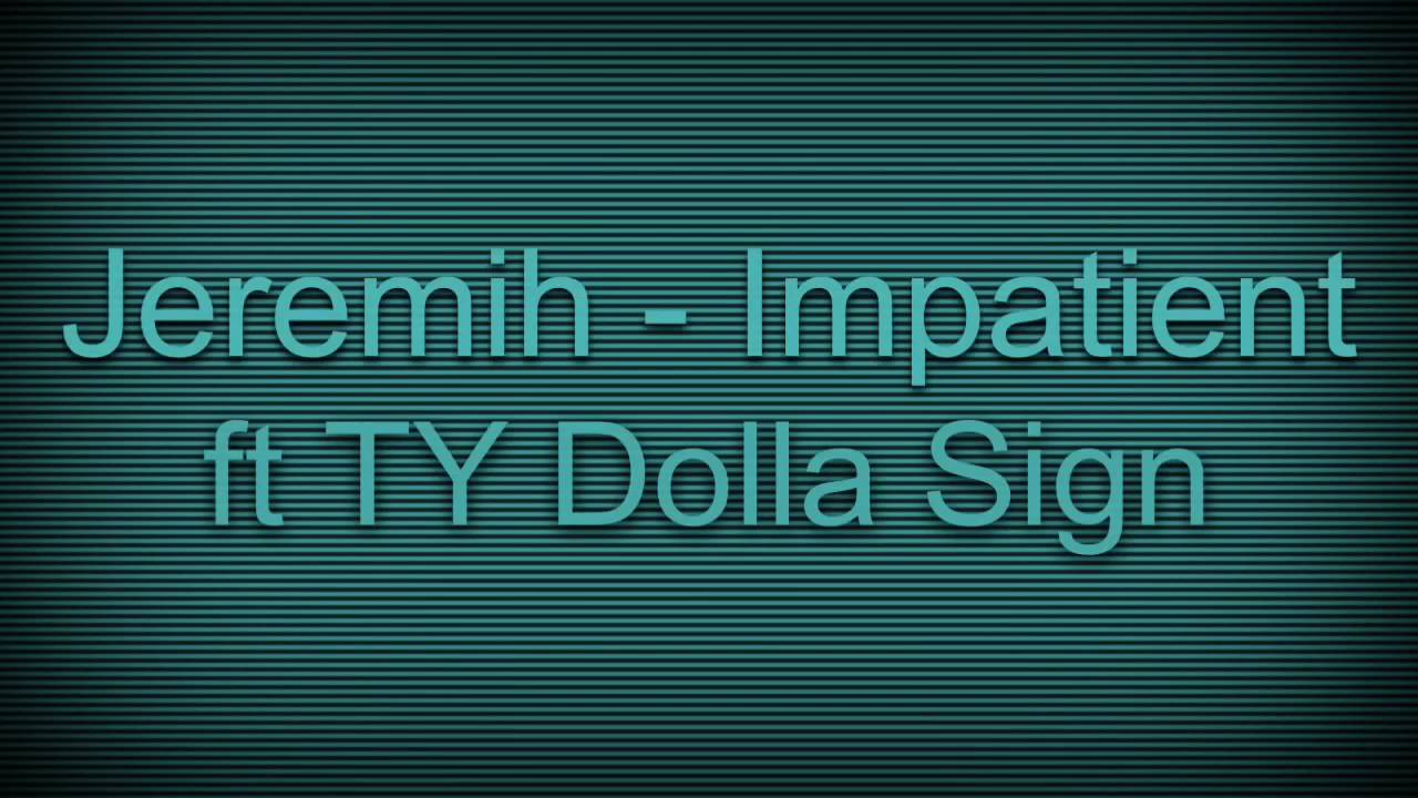 Jeremih Impatient ft Ty Dolla Sign (sped up)