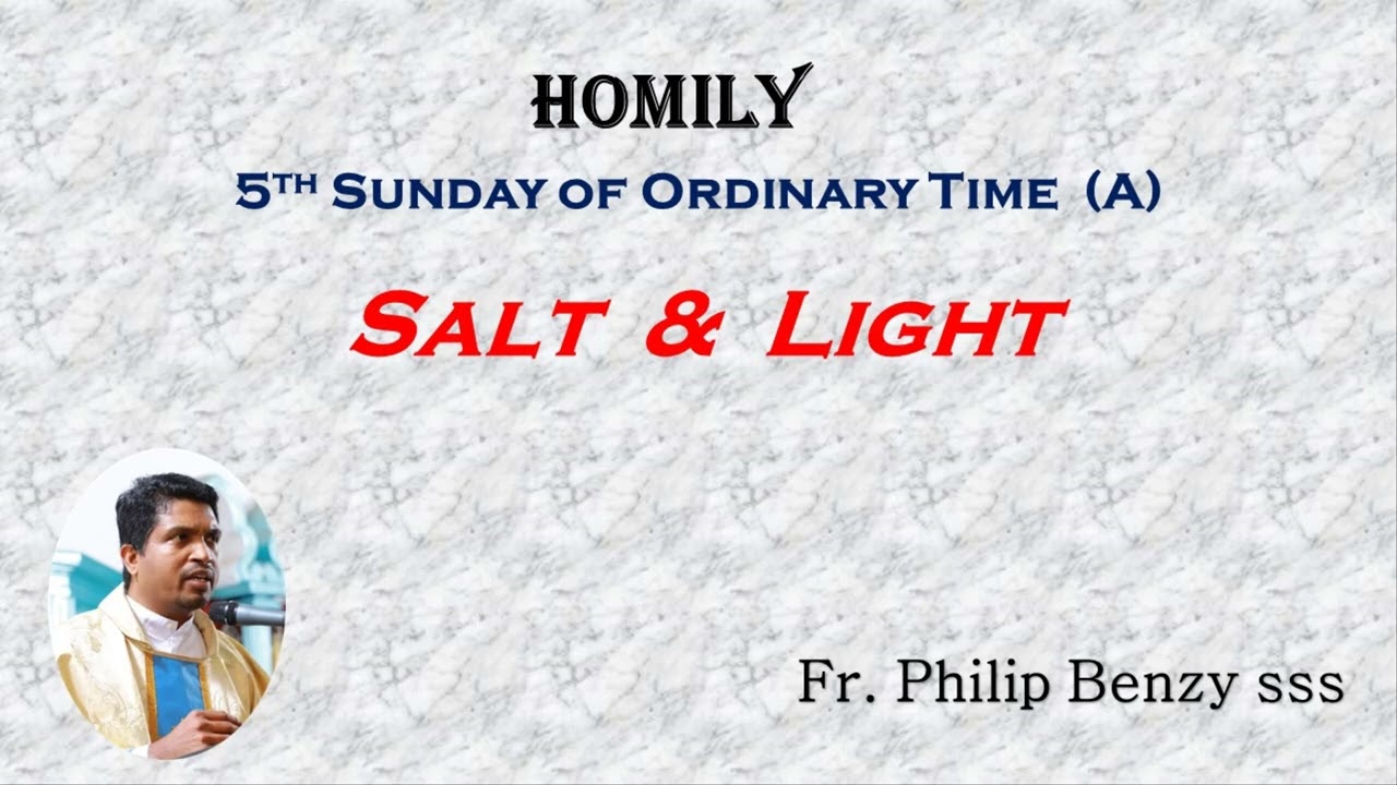 Homily for the 5th Sunday of Ordinary time (A)