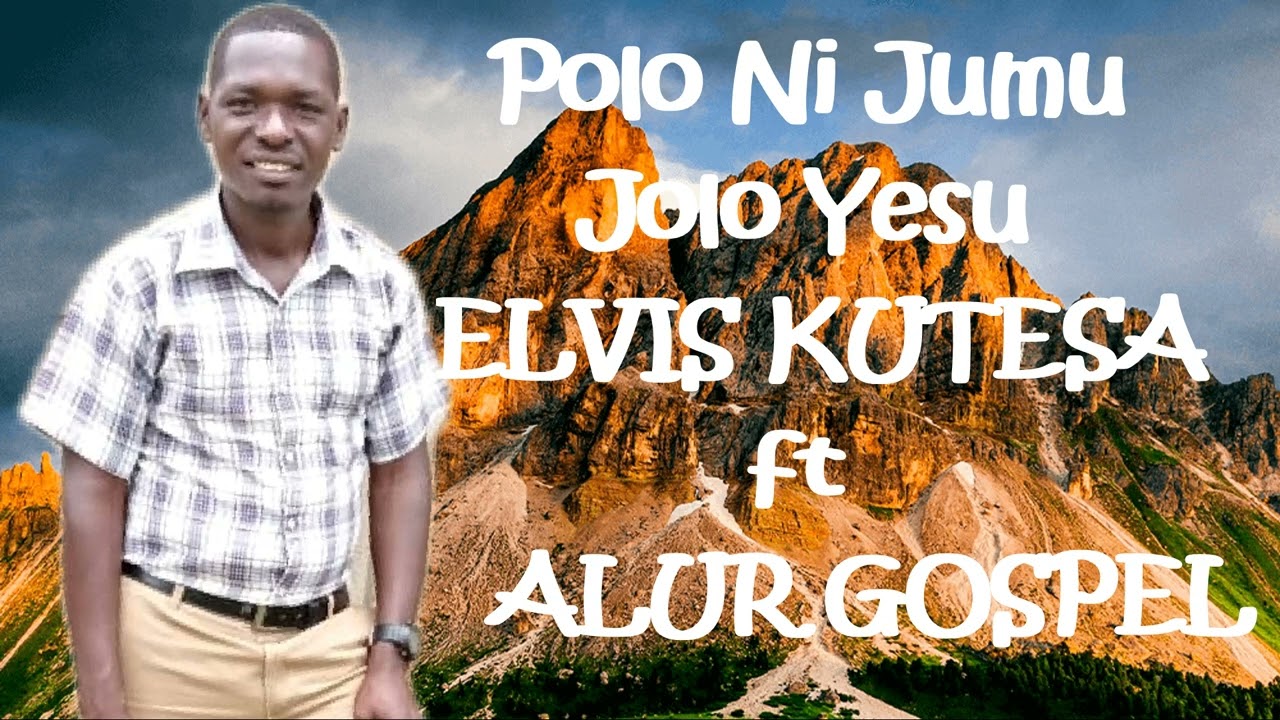 Polo Ni Jumu Jolo Yesu  - Elvis Kutesa