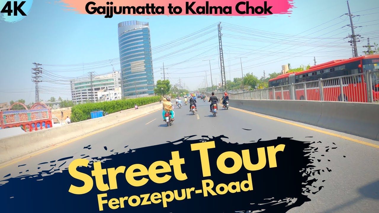 STREET TOUR of Ferozepur Road | Gajjumatta To Kalma Chok | By Visit Everything