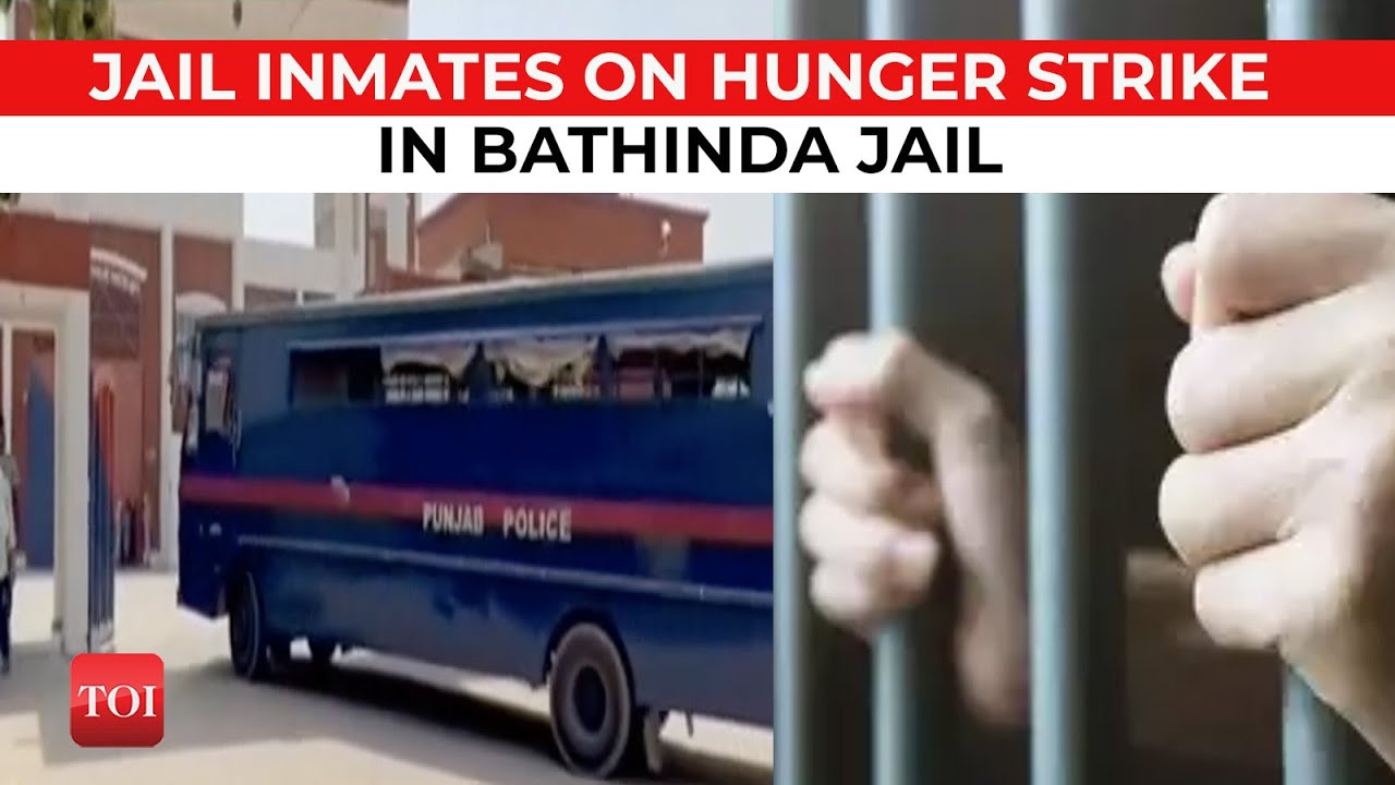 In Punjab's Bathinda, prisoners go on strike demanding better facilities