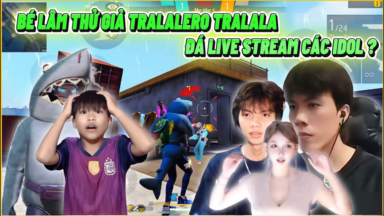 Bé Lâm Thử Giả Tralalero Tralala Đá Live Stream “ Idol TikTok “ 1 Kill = 1 Củ ???