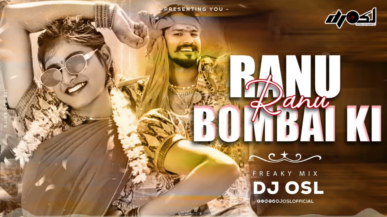 Ranu bombai Ki Ranu - Freaky Mix - DJ OSL