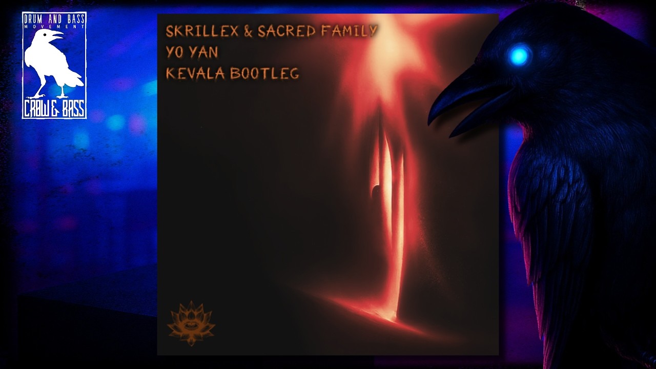 Skrillex, Sacred Family - Yo Yan (Kevala DnB Bootleg)