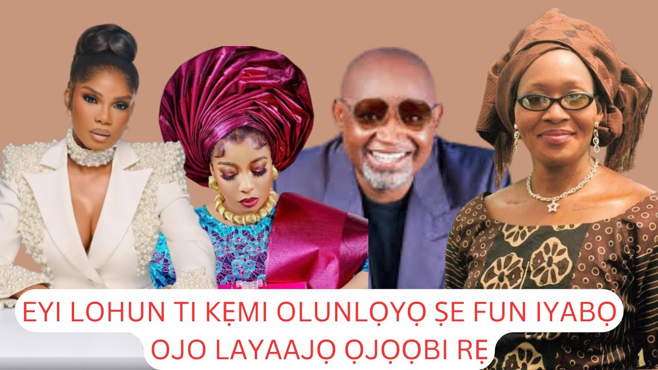 ṢẸ Ẹ TI GBỌ OHUN TI KẸMI OLUNLỌYỌ ṢE FUN IYABỌ OJO LAYAAJỌ ỌJỌỌBI RẸ TAWỌN EEYAN FI N SỌRỌ 