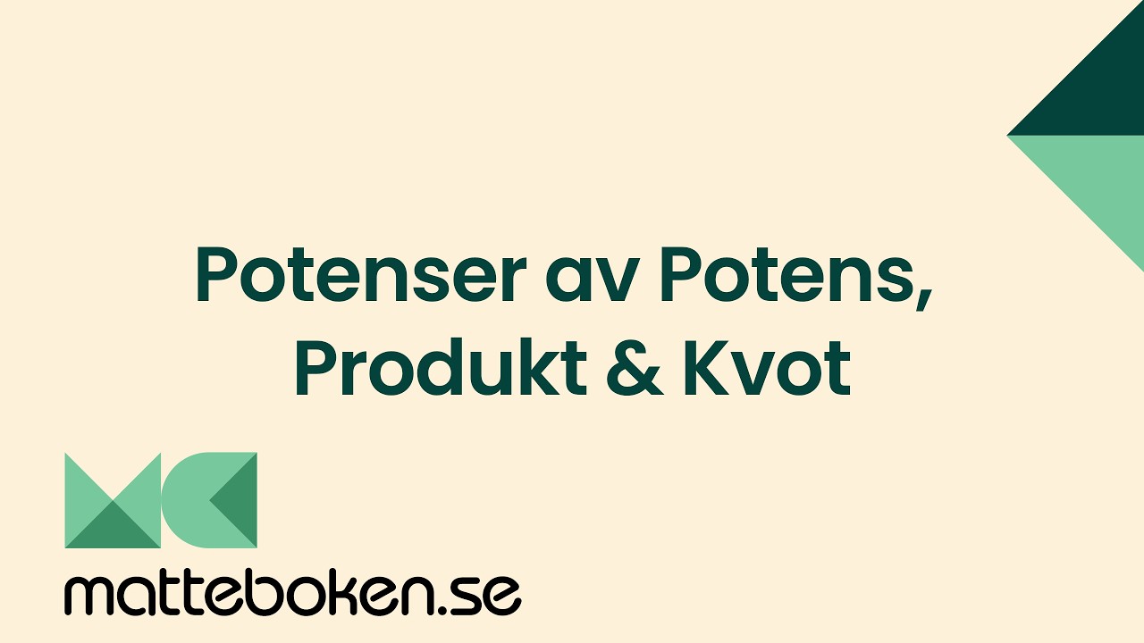 Matte 1 - Adam - Tal - Potenser av potens, produkt och kvot