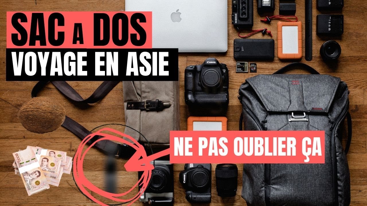PREPARER SON SAC A DOS DE VOYAGE POUR PARTIR EN ASIE DU SUD EST